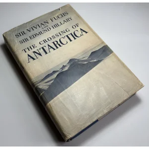 The Crossing Of Antarctica, Sir Vivian Fuchs, Autographed 1st Edition