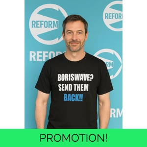 Reform Party Anti-Boriswave Immigration Policy T-Shirt β β..