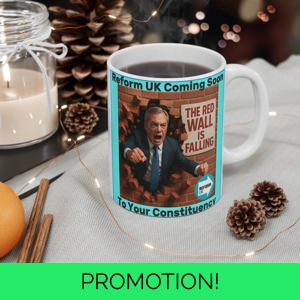 Mug, Reform UK Nigel Farage The Red Wall Is Falling, Political Coffee Cup,