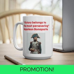 A classic white ceramic mug featuring a Napoleon Bonaparte quotation