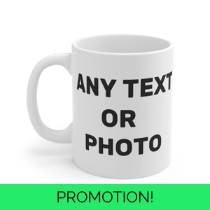 Customizable White Mug, Personalized Text or Photo Gift Idea, Proof Before