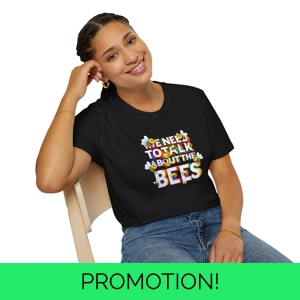 WE NEED TO TALK ABOUT THE BEES T SHIRT