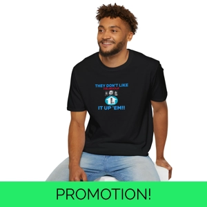 They don't like it up 'em labour political protest t shirt