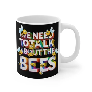 WE NEED TO TALK ABOUT THE BEES COFFEE MUG  BLACK