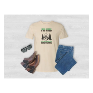 Being a Scout is Not a Hobby its a Post Apocalyptic Survival Skill T-Shirt
