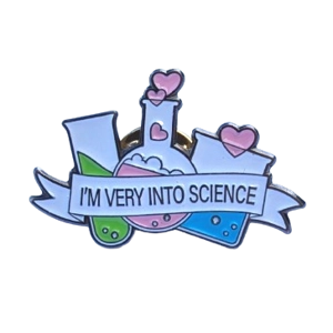 I'm Very Into Science Enamel Badge