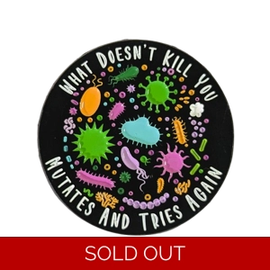 What Doesn't Kill You Pin Badge