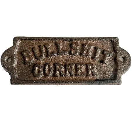 Bullshit corner iron sign Man Cave, Novelty Sign