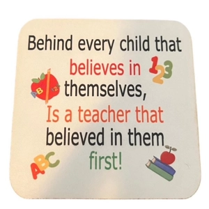 Behind Every Child a Teacher Believed Coaster