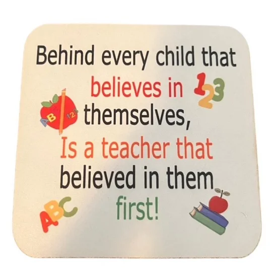 Behind every child a teacher believed in them first wooden wipeable coaster
buttons and bows kettering