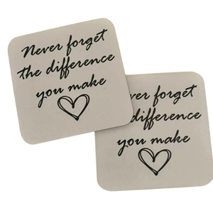 Never forget the difference you make Coaster