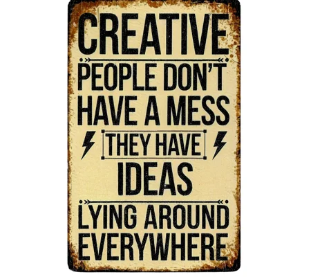 Creative people don't have a mess Sign. 20cm x 13cm approx