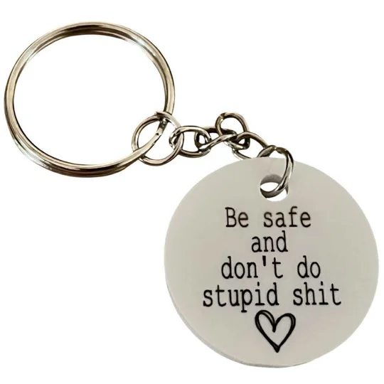 Don't do stupid shit keyring