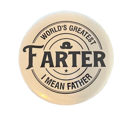 Worlds Greatest Farter I mean Father Badge