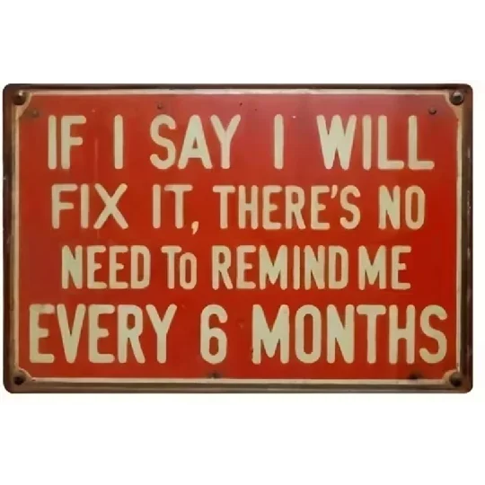 Fix it in 6 months sign.