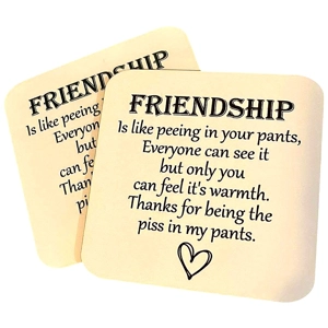 Pee in Pants Friendship Coaster