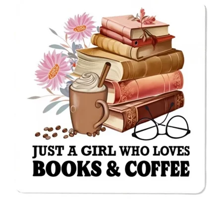 Just a Girl Who Loves Books & Coffee coaster