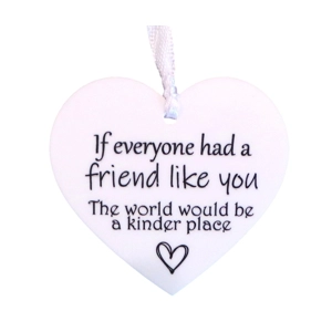If Everyone Had a Friend Like You - Heart Sign
