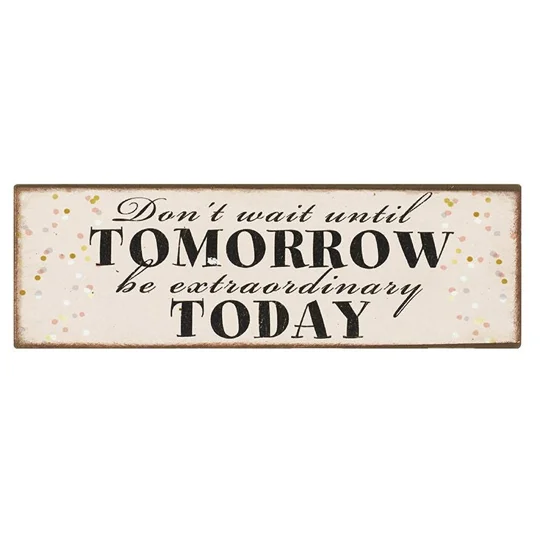 Don't wait until tomorrow Magnetic sign kettering northamptonshire