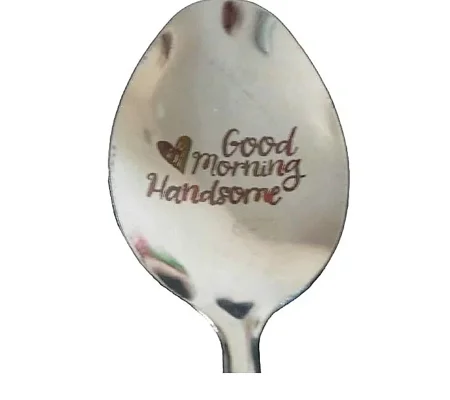 Good morning Handsome Metal Spoon
