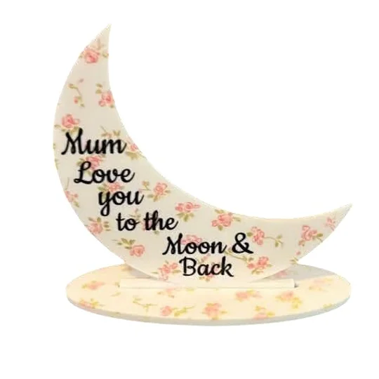 Mum, Love you to the moon and back sign