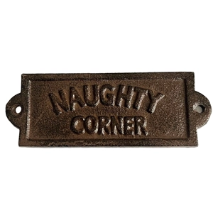 naughty corner iron sign