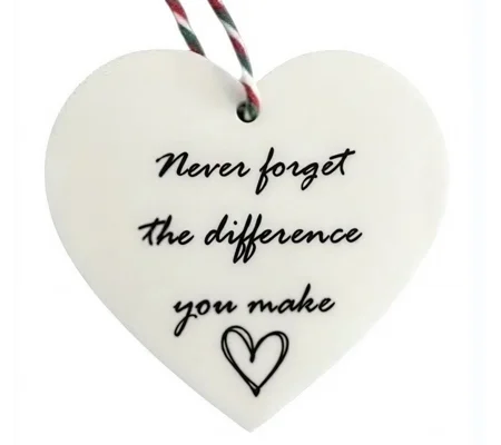 Never Forget the Difference you make Sign