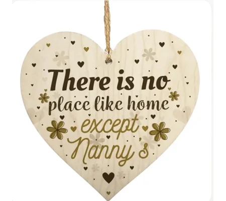 No place like home except Nannys wooden heart Hanging plaque / Sign