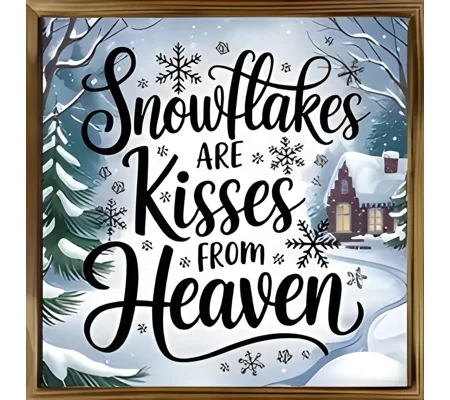 Snowflakes are kisses from heaven sign 14cm x 14cm