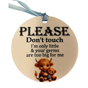 Baby Sign, highland cow  Please do not touch germs too big 8cm across