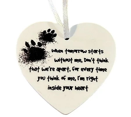Pet Memorial Sign - When Tomorrow Starts Without Me - Heart