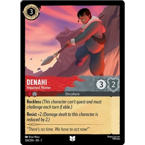 Denahi, Impatient Hunter