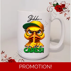 Designed Large 15oz Mug - Humour - Gift - Shhh... no one cares - Design 11