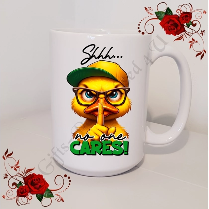 Designed Large 15oz Mug - Humour - Gift - Shhh... no one cares - Design 11