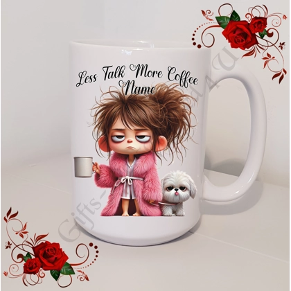 Personalised Mug 11oz & 15oz sizes - Less Talk More Coffee - Name - Design 11