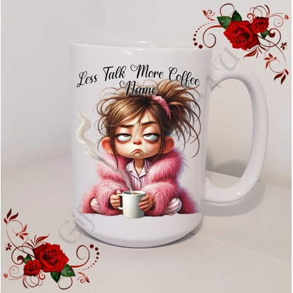 Personalised Mug 11oz & 15oz sizes - Less Talk More Coffee - Name - Design 14