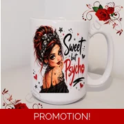 Designed Mug 11oz & 15oz sizes - Female Humour / Attitude / Sarcasm - D.14