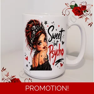 Designed Mug 11oz & 15oz sizes - Female Humour / Attitude / Sarcasm - D.14