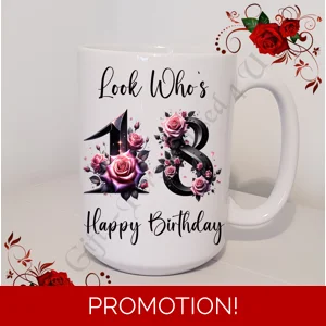 Personalised Mug 11oz & 15oz sizes - Happy Birthday - Look Who's 18 21 30 40 50 60 70 etc - D.7
