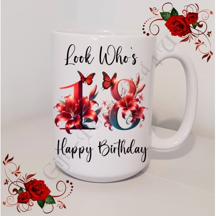 Personalised Mug 11oz & 15oz sizes - Happy Birthday - Look Who's 18 21 30 40 50 60 70 etc - D.59