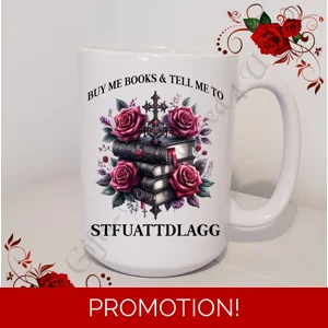 Designed Mug 11oz & 15oz sizes - Book Lovers - BUY ME BOOKS & TELL ME TO STFUATTDLAGG - Design 1