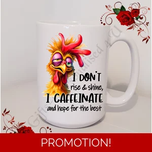 Designed Large 15oz Mug - Humour - Gift - I don't rise & shine I Caffeinate and ... - Design 24