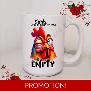 Designed Large 15oz Mug - Humour Gift - Shhh.. Don't talk to me until my cup is .. - Design 30