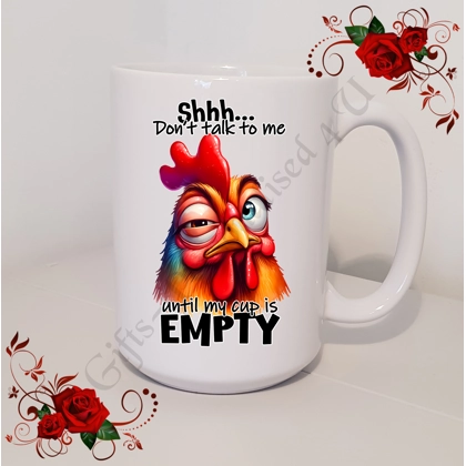 Designed Large 15oz Mug - Humour Gift - Shhh.. Don't talk to me until my cup is .. - Design 30 Designed Large 15oz Mug - Humour Gift - Shhh.. Don't talk to me until my cup is .. - Design 30