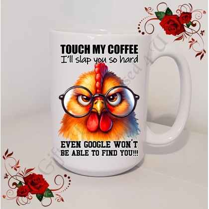 Designed Large 15oz Mug - Humour Gift - Touch My Coffee I'll slap you so hard.. - Design 31 Designed Large 15oz Mug - Humour Gift - Touch My Coffee I'll slap you so hard.. - Design 31