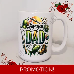 Designed Mug 11oz & 15oz sizes - Love You Dad - Design 3