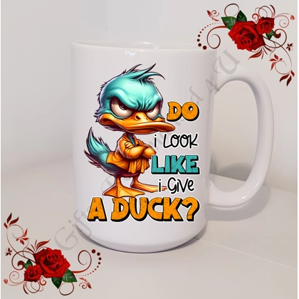 Designed Large 15oz Mug - Humour - Gift - Do I Look Like I Give A Duck - Design 6