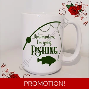 Designed Mug 11oz & 15oz sizes - Fishing Quote - Design 6