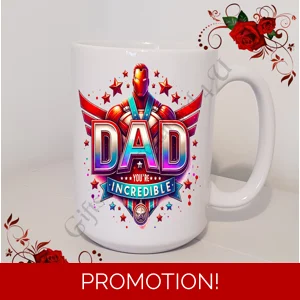 Designed Mug 11oz & 15oz sizes - Dad You're Incredible - Design 6