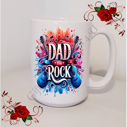 Designed Mug 11oz & 15oz sizes - Dad You Rock - Design 7 Designed Mug 11oz & 15oz sizes - Dad You Rock - Design 7